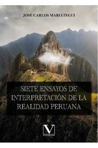 SIETE ENSAYOS DE INTERPRETACION DE LA REALIDAD PERUAN