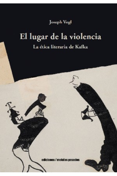 El lugar de la violencia: la ética literaria de Kafka