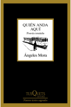 Quién anda aquí. Poesía reunida (1982-2024)