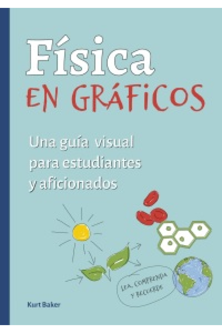 Física en gráficos. Una guía visual para estudiantes y aficionados