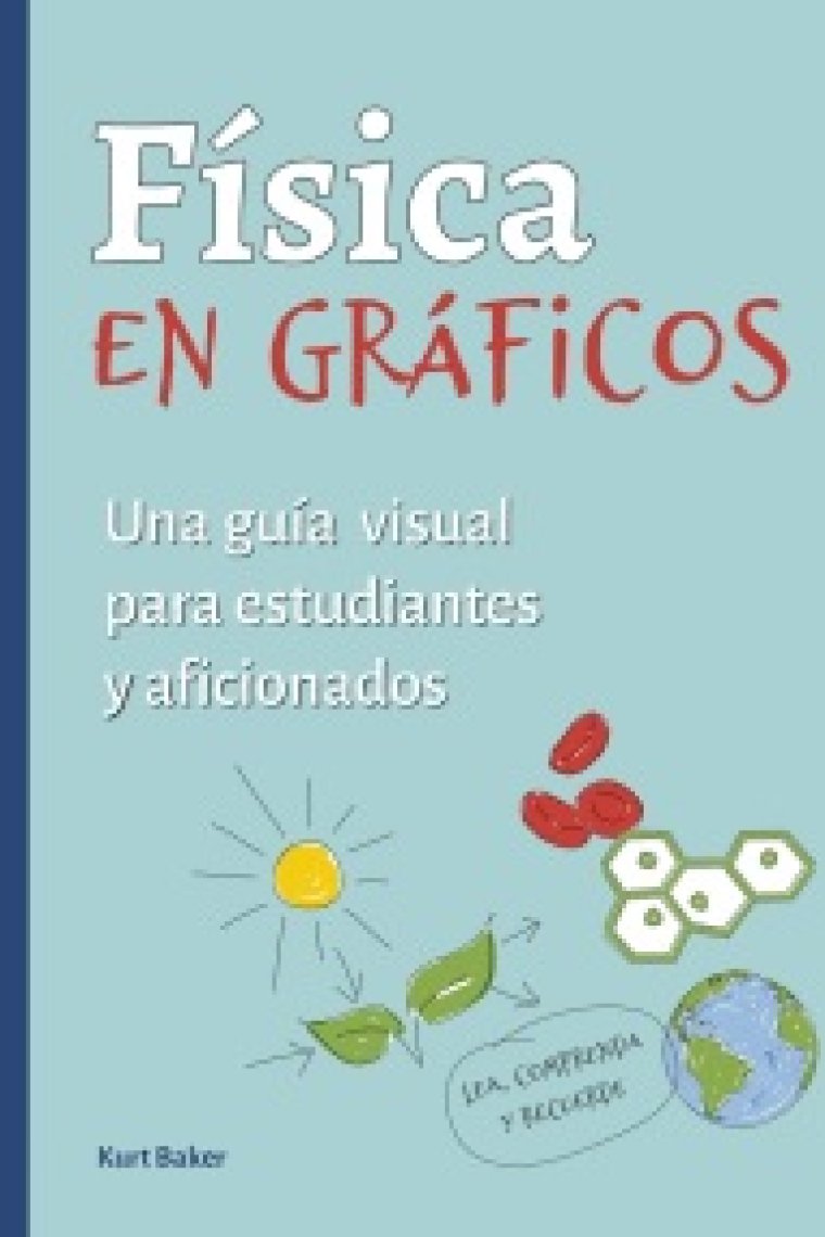 Física en gráficos. Una guía visual para estudiantes y aficionados