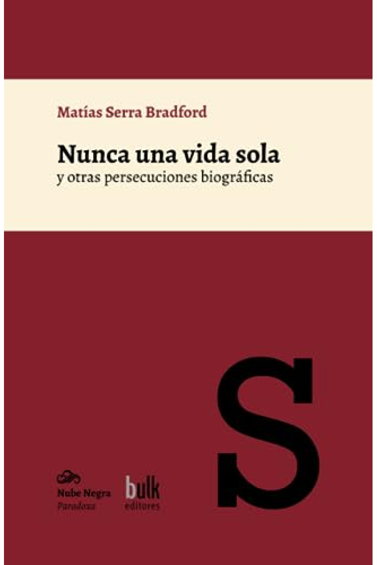 Nunca una vida sola (y otras persecuciones biográficas)