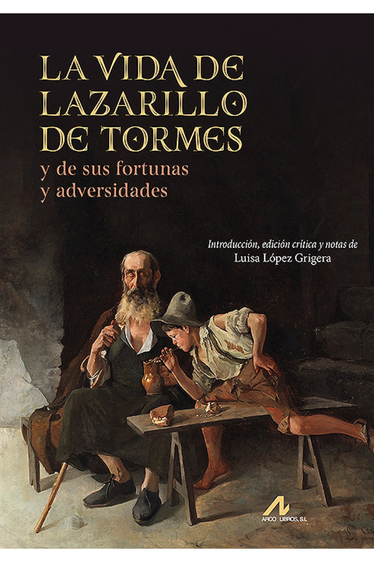 LA VIDA DE LAZARILLO DE TORMES Y DE SUS FORTUNAS Y ADVERSID