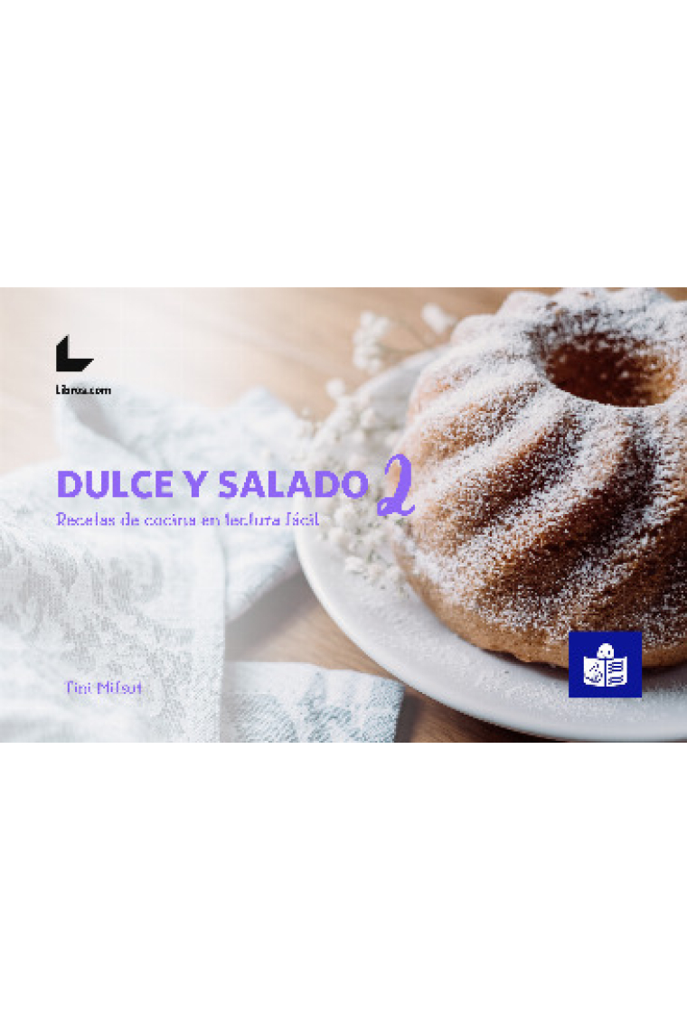 Dulce y salado 2. Recetas de cocina en lectura fácil