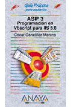 Guía práctica para usuarios ASP 3.Programación en Vbscript para IIS 5.0