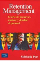 Retention management. El arte de preservar, motivar y desafiar al personal