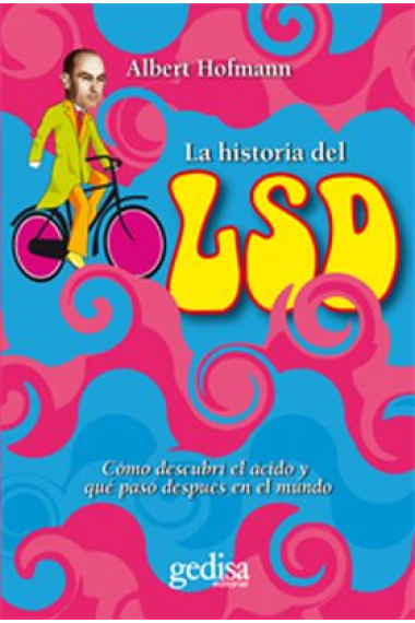 Historia del LSD:como descubrí el ácido y que pasó después en el mundo