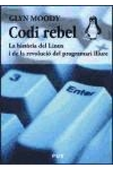 Codi rebel. La història del Linux i de la revolució del programari lliure