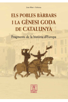 Els pobles bàrbars i la gènesi goda de Catalunya. Fragments de la història d'Europa