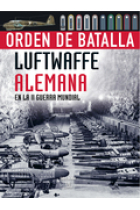 Orden de Batalla. Luftwaffe alemana en la II Guerra mundial