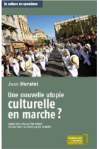 Une nouvelle utopie culturelle en marche?