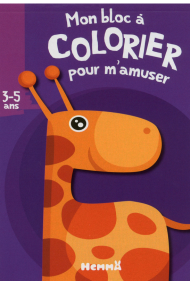 Mon bloc à colorier pour m'amuser. 3-5 ans (Girafe)