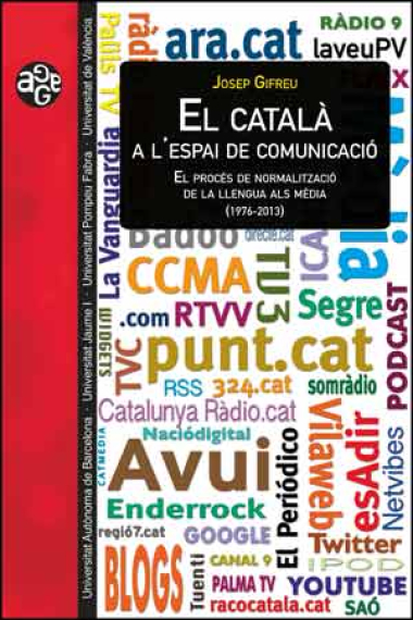 El català a l'espai de comunicació. El procés de normalització de la llengua als mèdia (1976-2013)