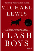 Flash Boys. La revolución de Wall Street contra quiénes manipulan el mercado