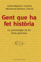 Gent que ha fet història. 115 personatges de les terres gironines