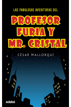 Las fabulosas aventuras del Profesor Furia y Mr. Crystal