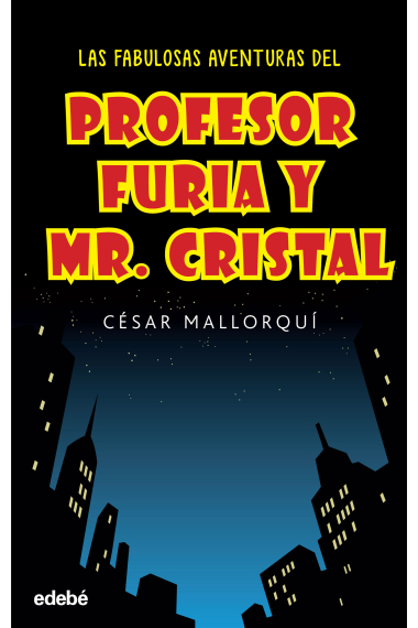 Las fabulosas aventuras del Profesor Furia y Mr. Crystal