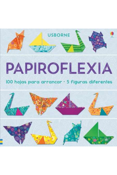 Papiroflexia -100 hojas para arrancar-5 figuras diferentes-