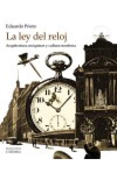 La ley del reloj. Arquitectura, máquina y cultura moderna