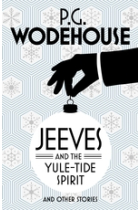 Jeeves and the Yule-Tide Spirit and Other Stories