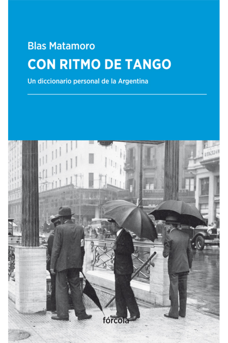 Con ritmo de tango. Un diccionario personal de la Argentina