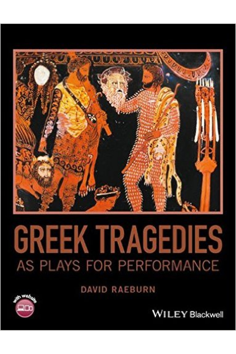 Greek tragedies as plays for performance