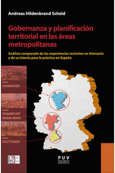 Gobernanza y planificación territorial en las áreas metropolitanas. Análisis comparado de las experiencias recientes en Alemania y de su interés para la práctica en España