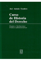 Curso de historia del derecho. Fuentes e instituciones político-administrativas