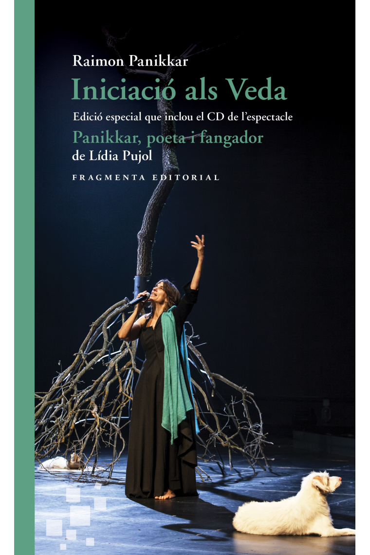 Iniciació als Veda. Edició especial que inclou el CD de l'espectacle «Panikkar, poeta i fangador», de Lídia Pujol