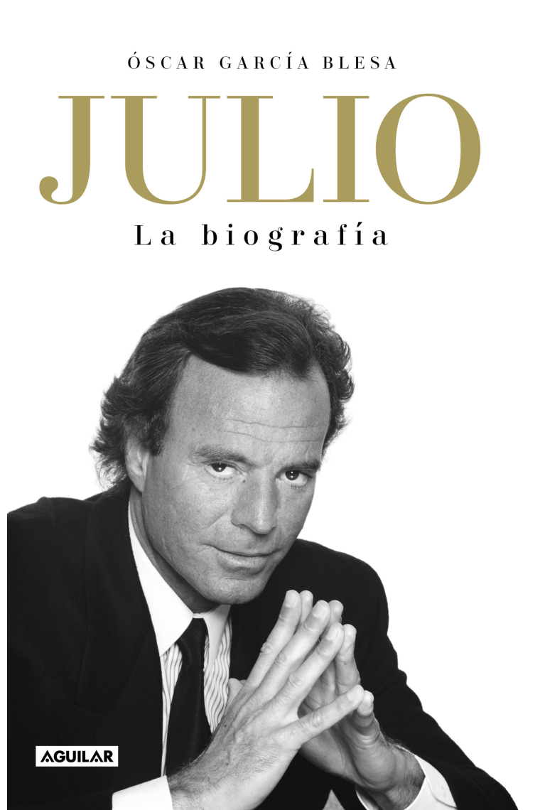 Julio Iglesias. La biografía