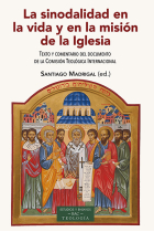 La sinodalidad en la vida y en la misión de la Iglesia (Texto y comentario del documento de la Comisión Teológica Internacional)