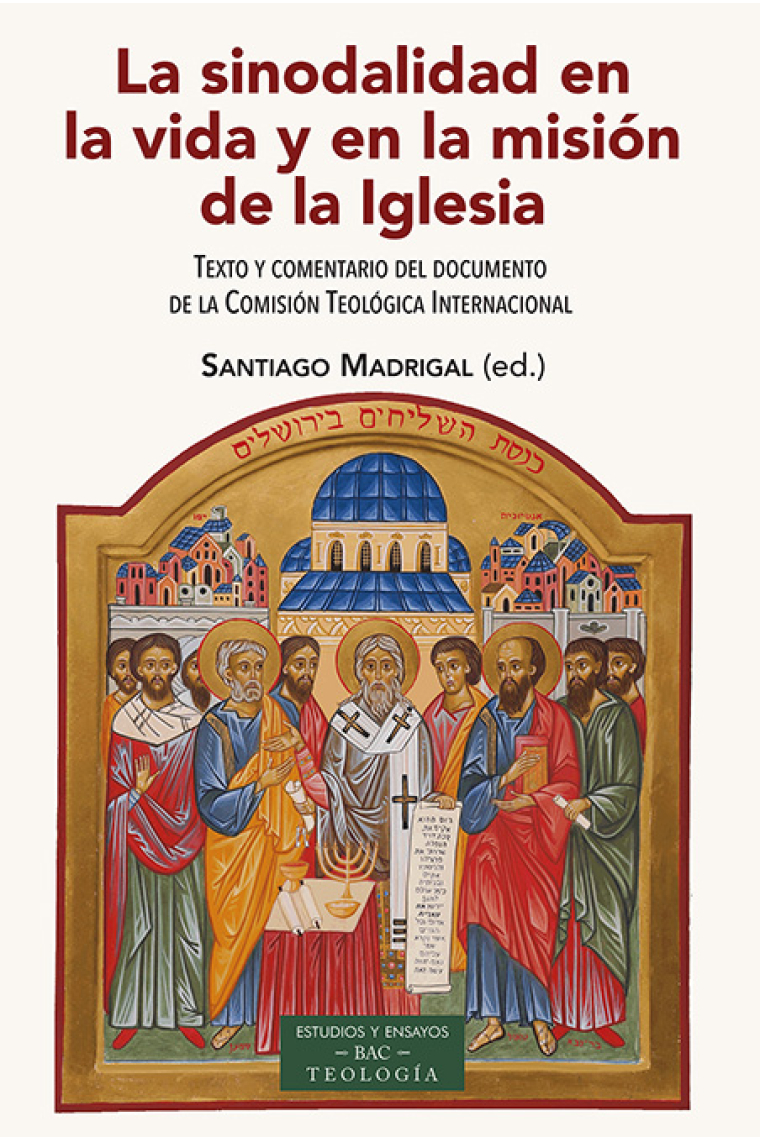 La sinodalidad en la vida y en la misión de la Iglesia (Texto y comentario del documento de la Comisión Teológica Internacional)