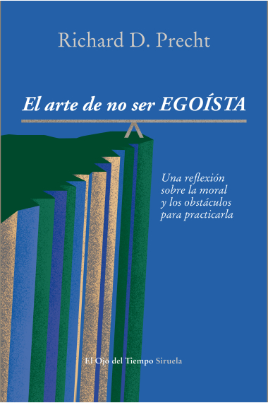 El arte de no ser egoísta: una reflexión  sobre la moral  y los obstáculos  para practicarla