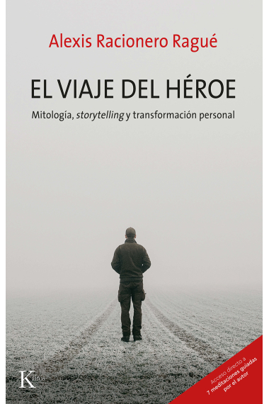 El viaje del héroe. Mitología, storytelling y transformación personal