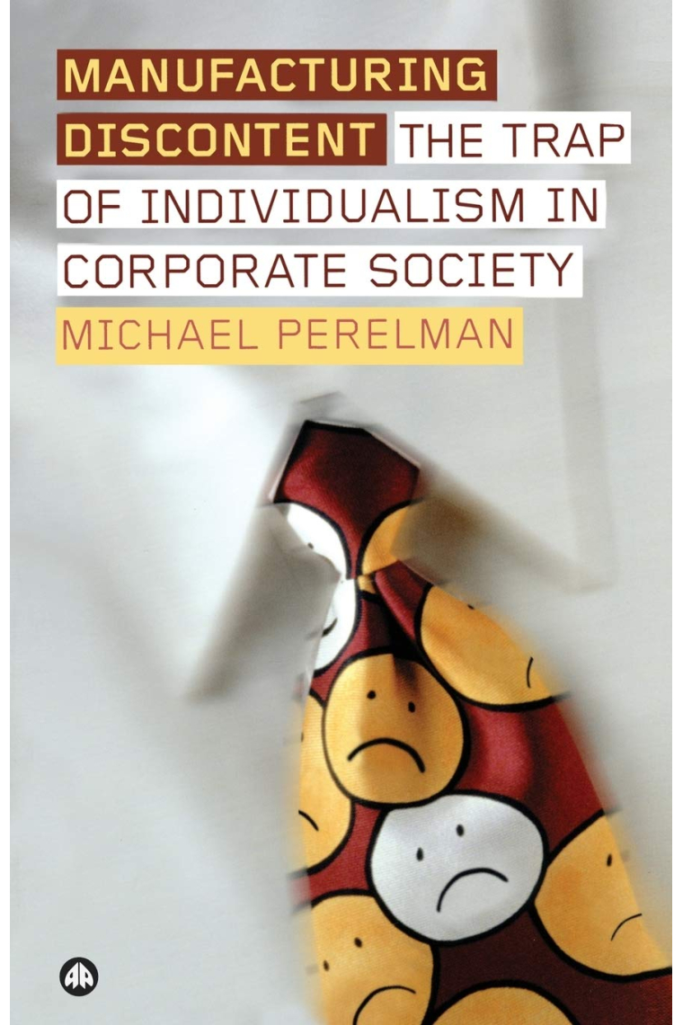 Manufacturing Discontent: The Trap Of Individualism In Corporate Society