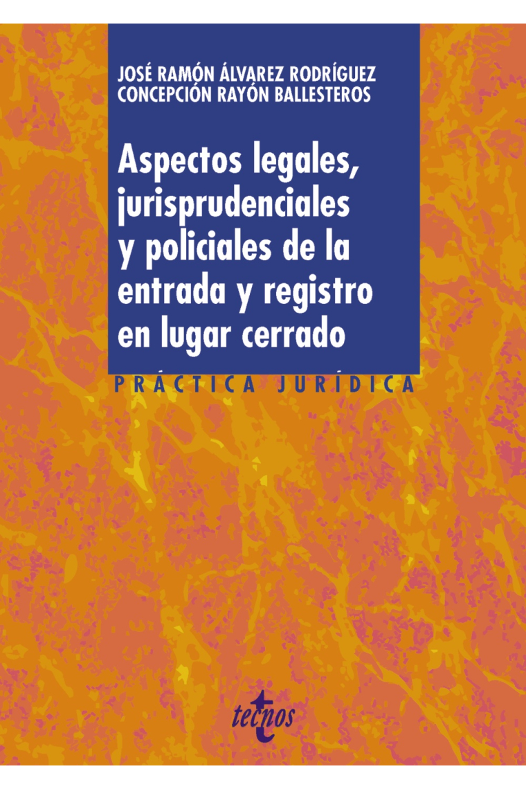 Aspectos legales, jurisprudenciales y policiales de la entrada y registro en lugar cerrado