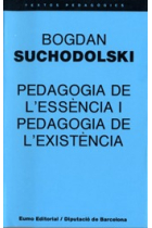 Pedagogia de l'essència i pedagogia de l'existència