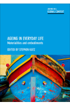 Ageing in Everyday Life: Materialities and Embodiments (Ageing in a Global Context)