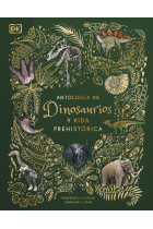 Antología de dinosaurios y vida prehistórica