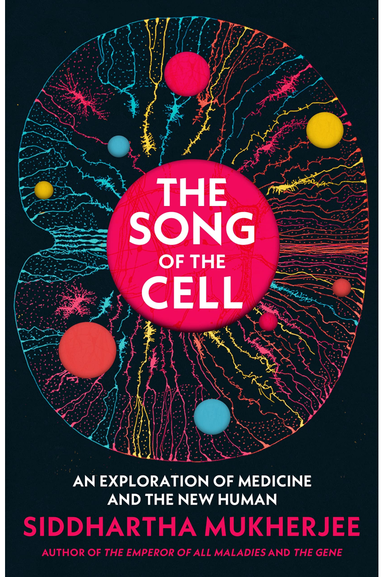 The Song of the Cell: An Exploration of Medicine and the New Human