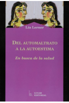 Del Automaltrato a la Autoestima: En Busca de la Salud