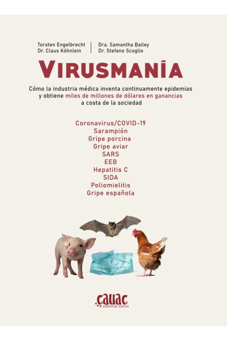 Virusmania. Cómo la industria médica inventa continuamente epidemias y obtiene miles de millones de dólares en ganancias a costa de la sociedad