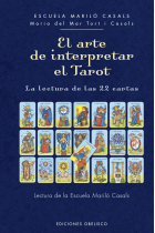 El arte de interpretar el tarot. La lectura de las 22 cartas