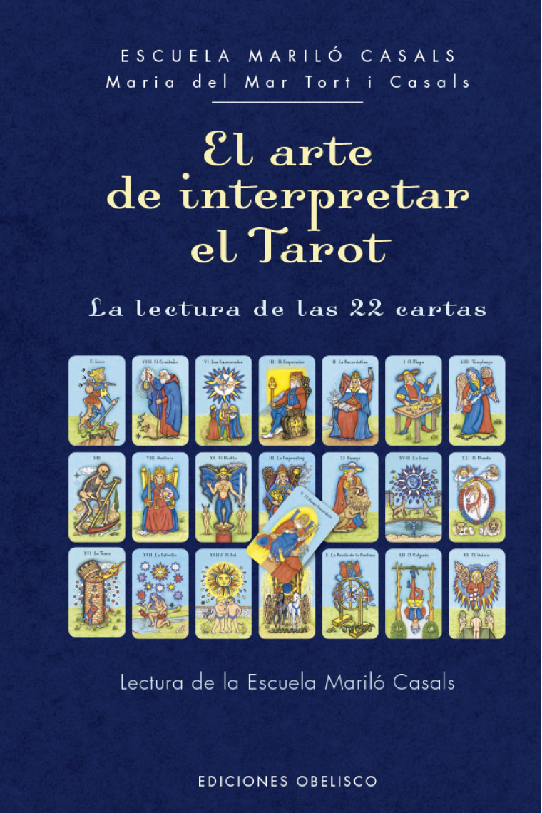 El arte de interpretar el tarot. La lectura de las 22 cartas