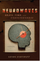 Neurowaves: Brain, Time, and Consciousness