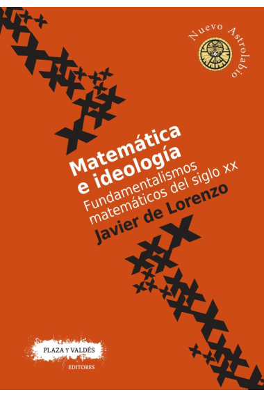 Matemática e ideología: fundamentalismos matemáticos del siglo XX