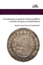 Las instituciones económicas, las finanzas públicas y el declive de España en la Edad Moderna