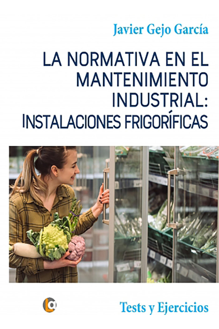 La Normativa en el Mantenimiento Industrial: Instalaciones Frigoríficas