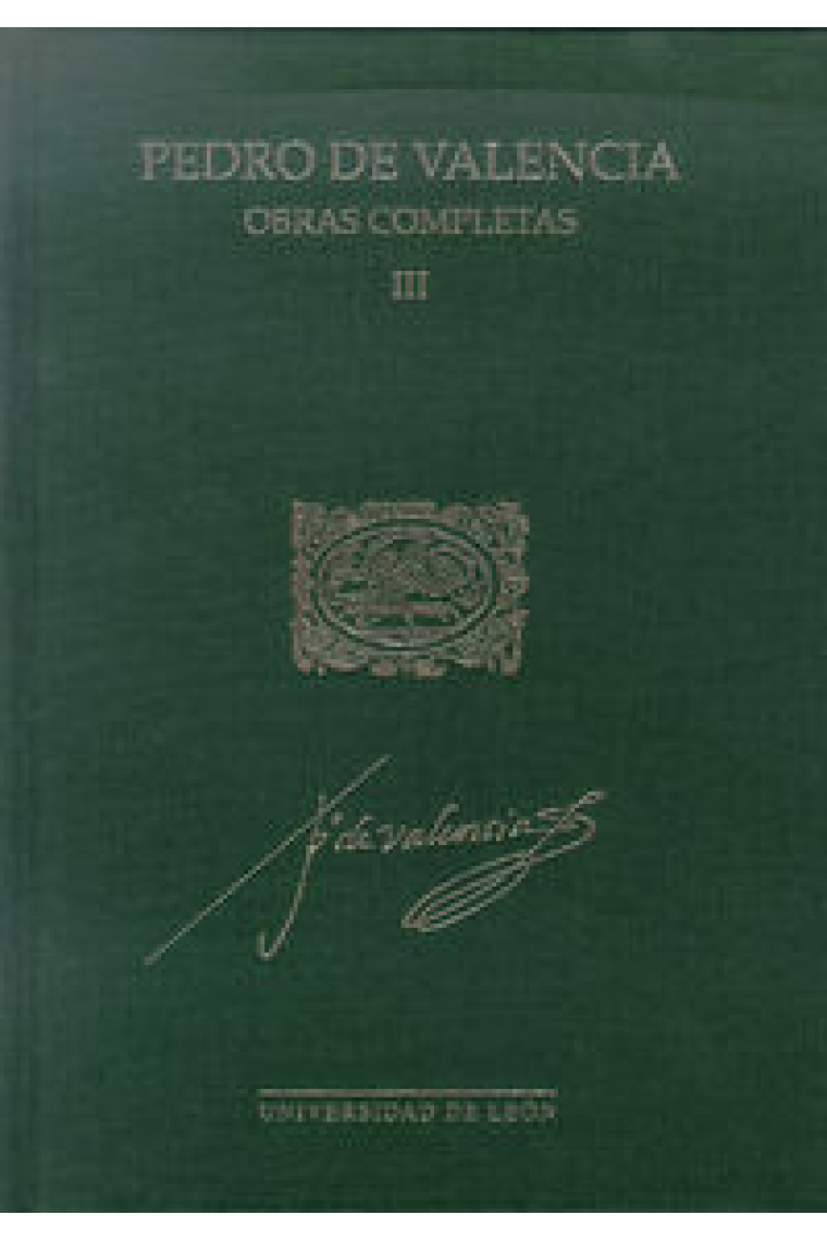 Pedro de Valencia. Obras Completas III .Académica.