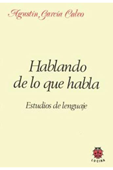 Hablando de lo que habla: estudios de lenguaje